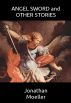 Angel Sword and Other Stories by Jonathan Moeller
