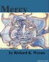 Mercy - three micro-fiction pieces by Richard K. Weems