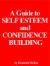 A Guide to Self Esteem and Confidence Building by Kenneth McRae