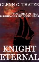 Cover for 'Knight Eternal (A Novel of Epic Fantasy) (Harbinger of Doom Volume 3)'