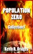 Population Zero Collection I by Kevin R. Bridges