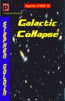 Cover for 'Galactic Collapse: Agents of ISIS, Book 10'