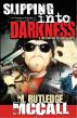 Slipping Into Darkness: A True Story From The American Ghetto by M. Rutledge McCall