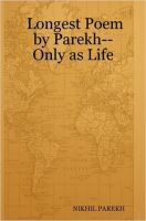 Cover for 'Longest Poem written by Nikhil Parekh - Only as Life'