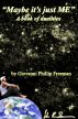 Maybe it's just ME. A book of dualities by Giovanni Phillip Freeman by Giovannni Phillip Freeeman