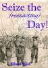 Seize the (reenacting) Day! by William J Watson