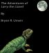The Adventures of Larry the Lizard by Bryan Unwin