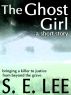 The Ghost Girl: a supernatural suspense short story by S. E. Lee