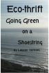Eco-thrift: Going Green on a Shoestring by Louann Vertrees