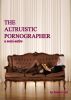 The Altruistic Pornographer by Robert Cettl