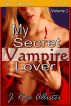 My Secret Vampire Lover by J. Rose Allister