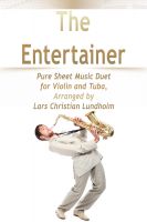 Cover for 'The Entertainer Pure Sheet Music Duet for Violin and Tuba, Arranged by Lars Christian Lundholm'