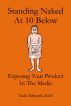 Standing Naked At 10 Below... Exposing Your Product In The Media by Todd Edwards