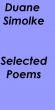 Selected Poems by Duane Simolke