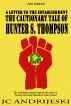 A Letter to the Establishment: The Cautionary Tale of Hunter S. Thompson by JC Andrijeski