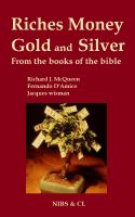 Cover for 'Riches, Money, Gold and Silver - From the books of the Bible'