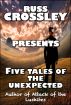 Five Tales of The Unexpected by Russ Crossley