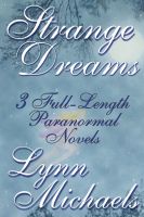 Cover for 'Strange Dreams: 3 Full-Length Paranormal Romances'