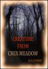 Creature From Crex Meadow by R.S. Lehner