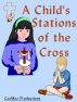 A Child's Stations of the Cross by Smith & Smith Publishers