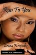 Run To You by Erosa Knowles