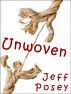 Unwoven: six short stories by Jeff Posey
