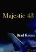 Majestic 43 (a short story) by Brad Keena
