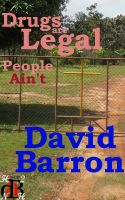 Cover for 'Drugs are Legal, People Ain't'