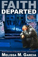 Cover for 'Faith Departed: Short Stories of Mystery, Crime, and Despair'