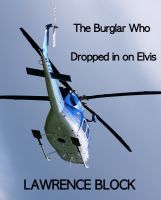 Cover for 'The Burglar Who Dropped In On Elvis'
