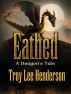 Eathed, A Dragon's Tale by Troy Lee Henderson