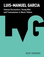 Cover for 'Intense Encounters: Young Men and Transwomen in Music Videos'