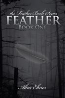 Cover for 'Feather: Book One of the Feather Book Series'