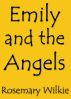 Emily and the Angels by Rosemary Wilkie
