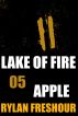 Lake of Fire - 05 - Apple by Rylan Freshour