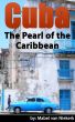 Cuba - The Pearl of the Caribbean by Mabel van Niekerk