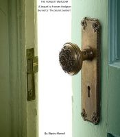 Cover for 'The Forgotten Room - A Sequel to Frances Hodgson Burnett's 'The Secret Garden''