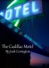 The Cadillac Motel by Josh Covington
