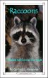 Raccoons: Masked Robbers of the Night by Caitlind Alexander