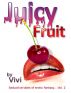 Juicy Fruit by Vivi 