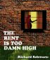 The Rent is Too Damn High by Richard Schwarz