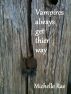 Vampires always get their way by Michelle Rae