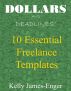Dollars and Deadlines' 10 Essential Freelance Templates by Kelly James-Enger