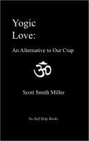 Cover for 'Yogic Love: An Alternative to Our Crap'