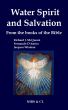 Water, Spirit and Salvation - From the books of the Bible by Richard J. McQueen
