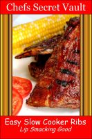 Cover for 'Easy Slow Cooker Ribs - Lip Smacking Good'