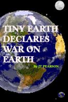 Cover for 'Tiny Earth Declares War on Earth'