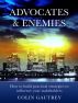 Advocates & Enemies: How to build practical strategies to influence your stakeholders by Colin Gautrey