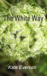 The White Way by Kate Everson