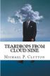 Teardrops From Cloud Nine by Michael P. Clutton